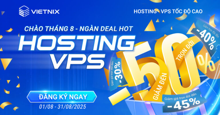 Vietnix Khuyến Mãi Tháng 8/2025: Săn Deal HOT Hosting & VPS Giảm Đến 50% - Cơ Hội Vàng Nâng Cấp Website!