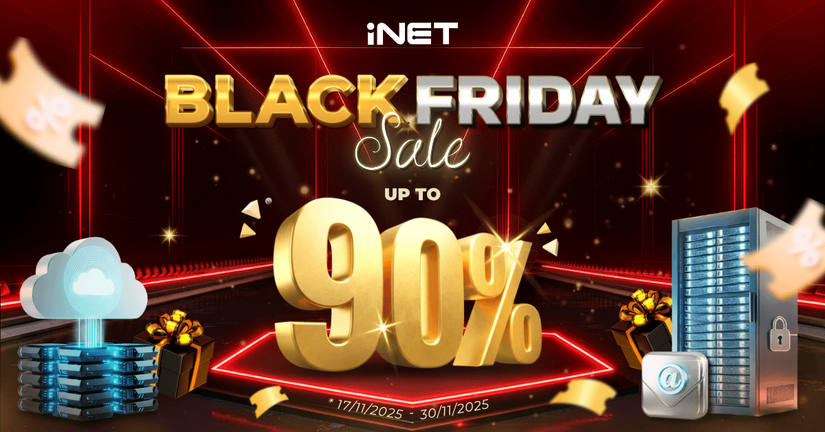 🎉 Black Friday iNET 2025 Ưu Đãi – Giảm Sốc Đến 90%, Quá Hời Cho Anh Em Làm Web!