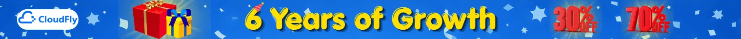 CloudFly 6 Tuổi – Ưu Đãi Khủng Lên Đến 70% Dịch Vụ Cloud