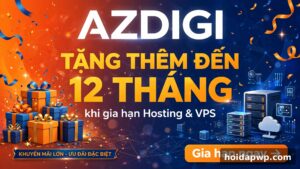 🔥 AZDIGI tặng thêm đến 12 tháng khi gia hạn Hosting/VPS — 10/2026