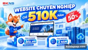 🔥 BKNS: Website chuyên nghiệp chỉ 510K/năm, tặng tên miền + hosting 2 năm (24/10 – 30/11/2026)