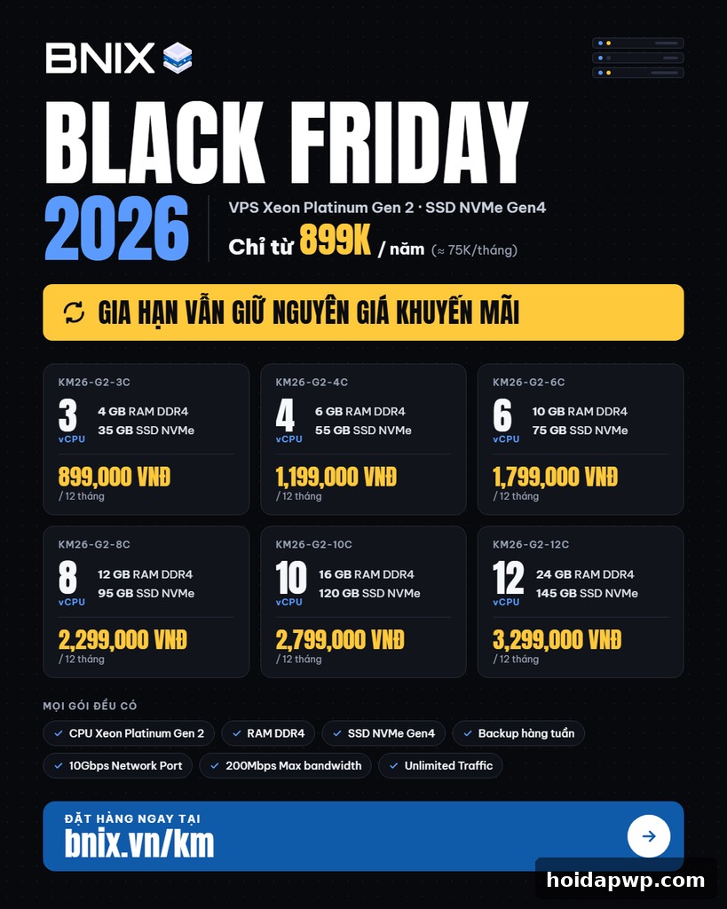 🔥 BNIX Black Friday 2026: VPS Xeon Platinum Gen 2 chỉ từ 899K/năm, gia hạn giữ nguyên giá