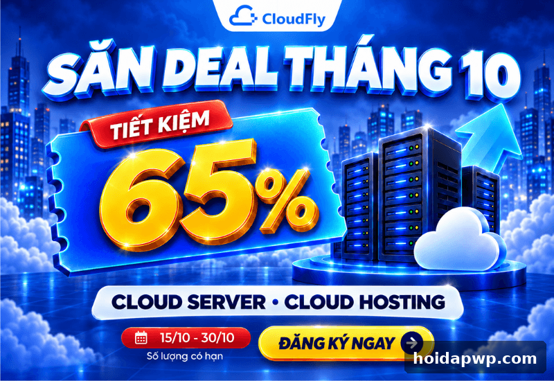 🔥 CloudFly giảm đến 65% Cloud Server/Hosting tháng 10/2026